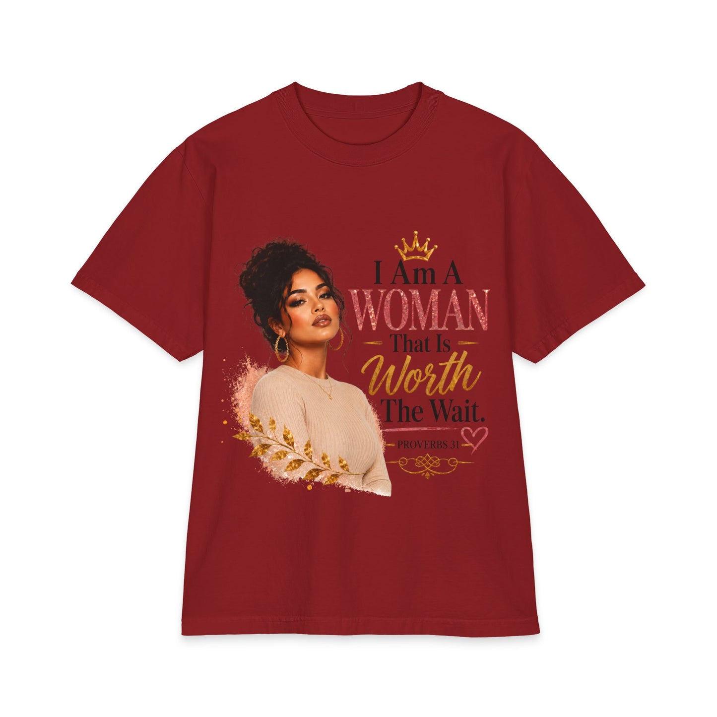 I Am a Woman That Is Worth the Wait T‑Shirt