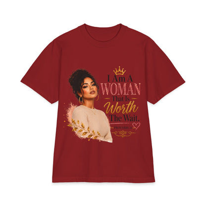 I Am a Woman That Is Worth the Wait T‑Shirt