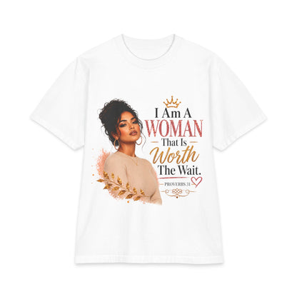 I Am a Woman That Is Worth the Wait T‑Shirt