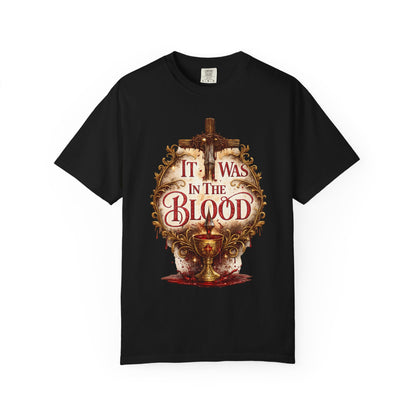 "It Was in the Blood" Cross & Chalice Christian Tee