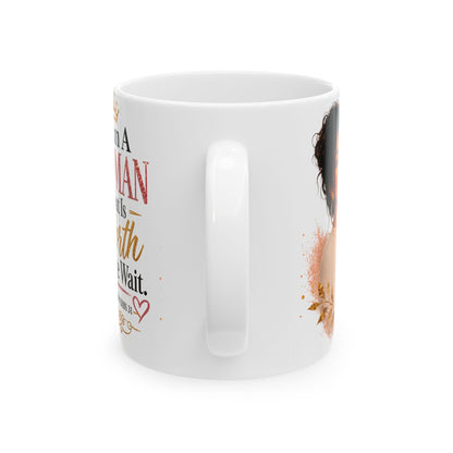 Ceramic Mug — “I Am A Woman That Is Worth The Wait” Inspirational Christian Coffee Mug (Proverbs 31)