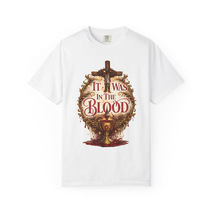 "It Was in the Blood" Cross & Chalice Christian Tee